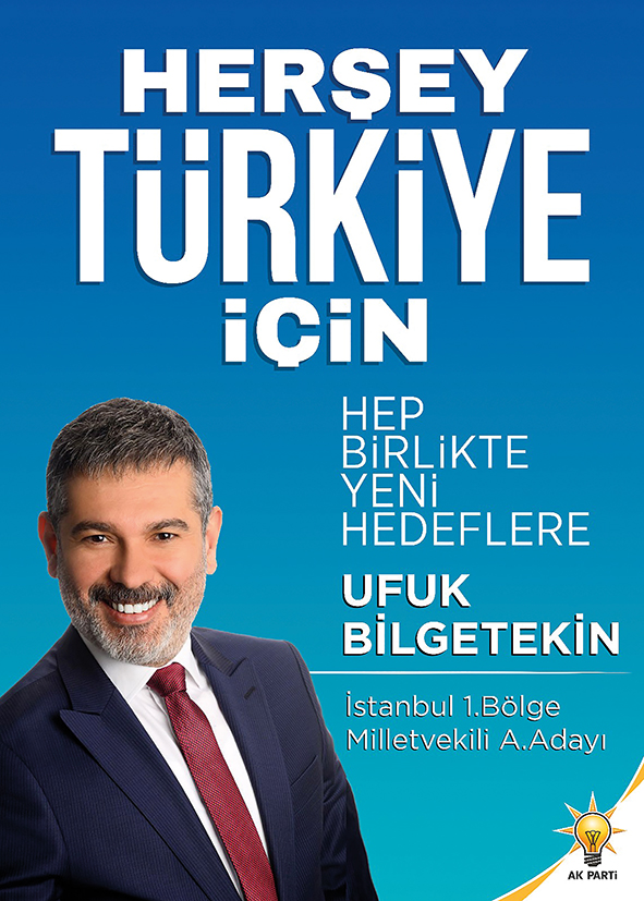 AK Parti İstanbul 1.nci Bölge Milletvekili Aday Adayı Ufuk Bilgetekin, gazetemize